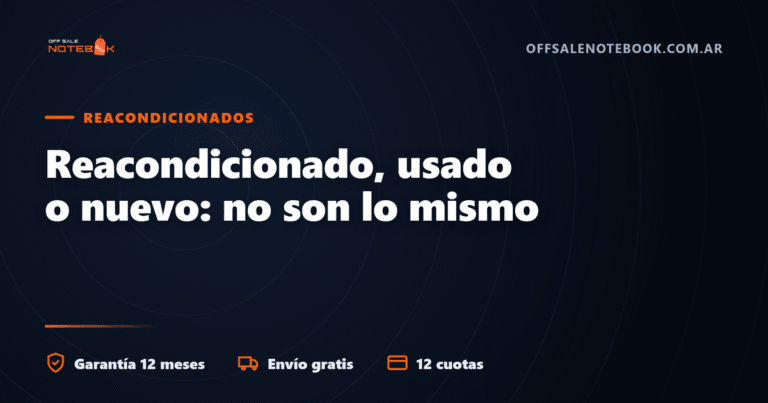 Reacondicionado, usado o nuevo: qué significa cada uno y por qué no son lo mismo