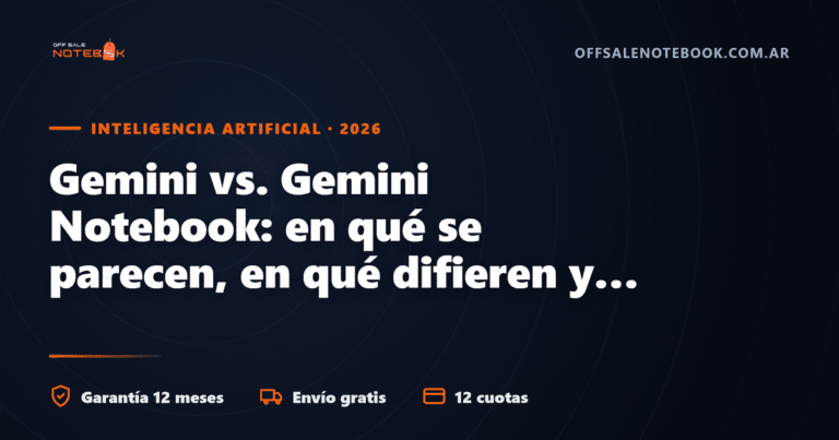 Gemini vs. Gemini Notebook: en qué se parecen, en qué difieren y cuándo usar cada uno