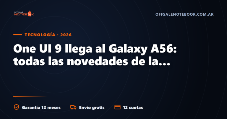 One UI 9 llega al Galaxy A56: todas las novedades de la actualización a Android 17